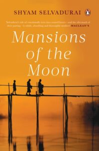 Shyam Selvadurai’s Mansions of the Moon: A Lankan Review Crystal Baines